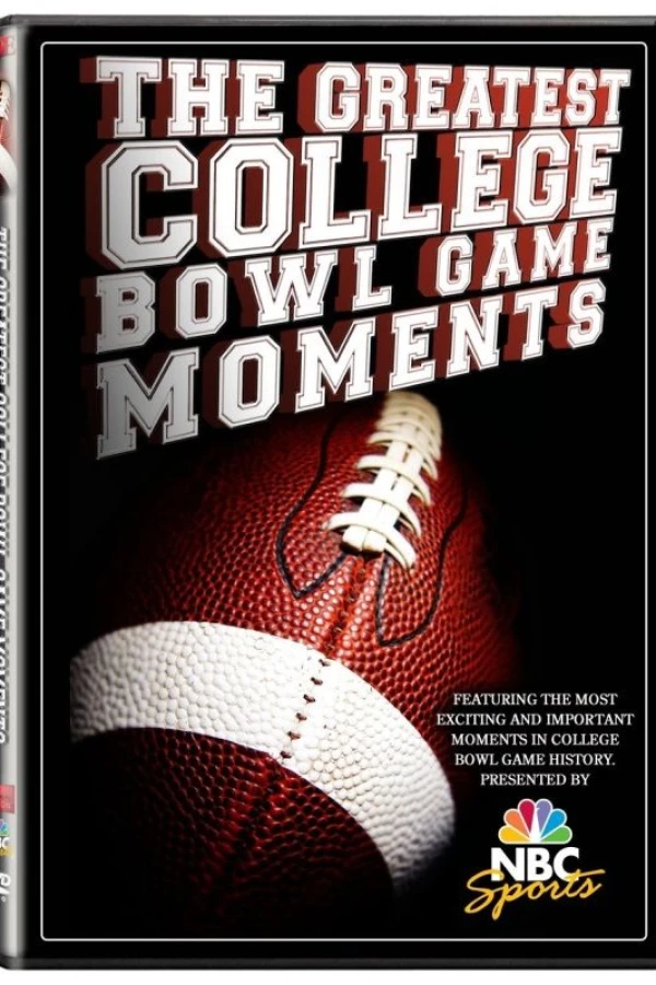 The Greatest College Bowl Game Moments Poster