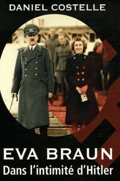 Eva Braun dans l'Intimité d'Hitler