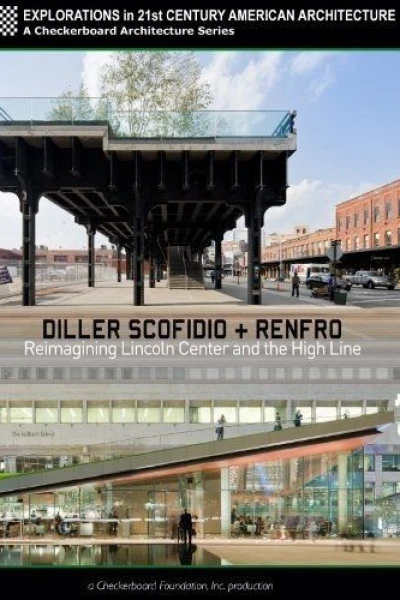 Diller Scofidio + Renfro: Reimagining Lincoln Center and the High Line