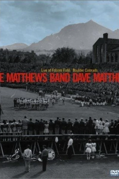 Dave Matthews Band: Live at Folsom Field, Boulder, Colorado